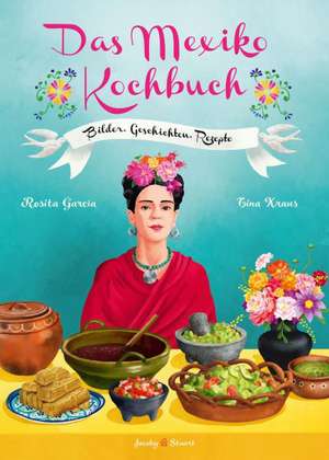 Das Mexiko Kochbuch de Rosita Garcia