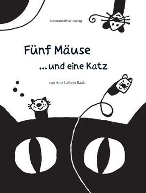 Fünf Mäuse und eine Katz` de Ann Cathrin Raab