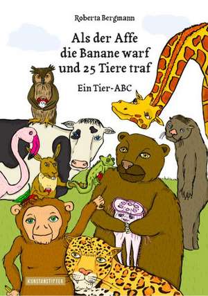 Als der Affe die Banane warf und 25 Tiere traf de Roberta Bergmann