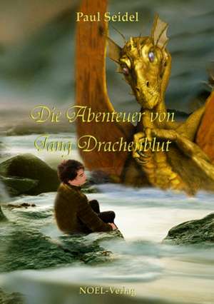 Die Abenteuer von Jang Drachenblut de Paul Seidel