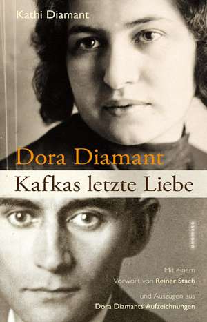 Dora Diamant - Kafkas letzte Liebe de Kathi Diamant