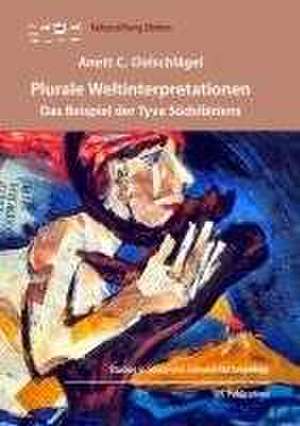 Plurale Weltinterpretationen de Anett C. Oelschlägel