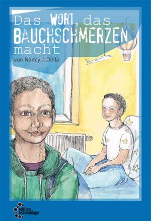 Das Wort das Bauchschmerzen macht de Nancy J. Della