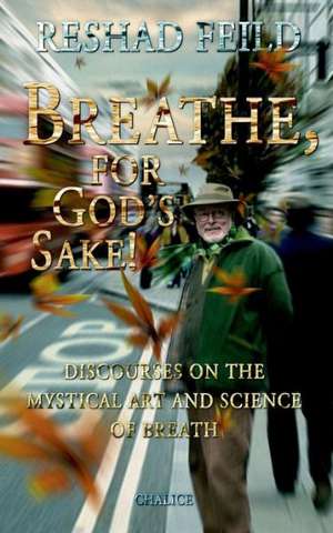 Breathe, for God¿s Sake! de Reshad Feild