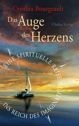 Das Auge des Herzens de Cynthia Bourgeault