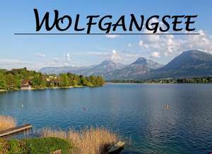 Der Wolfgangsee - Ein Bildband de Bernhard Klein