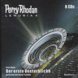 Perry Rhodan Lemuria 04 - Der erste Unsterbliche de Leo Lukas