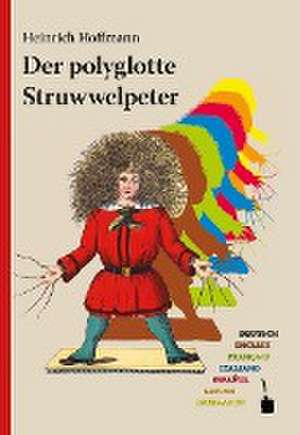 Der polyglotte Struwwelpeter de Heinrich Hoffmann