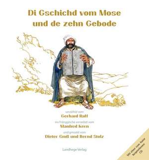 Di Gschichd vom Mose und de zehn Gebode de Gerhard Raff