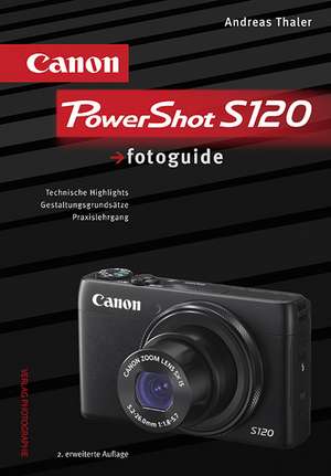 Canon PowerShot S120 fotoguide de Andreas Thaler