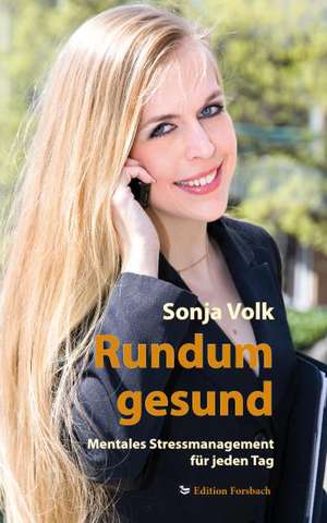 Rundum gesund de Sonja Volk