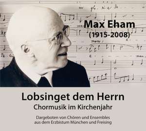 Lobsinget dem Herrn. Chormusik im Kirchenjahr.