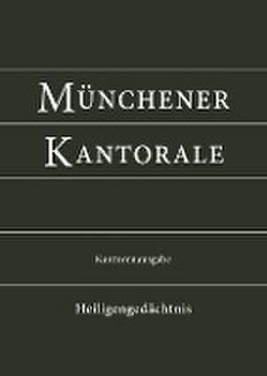 Münchener Kantorale: Heiligengedächtnis (Band H). Kantorenausgabe de Markus Eham