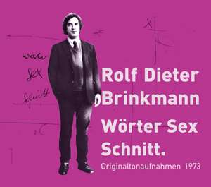 Wörter Sex Schnitt de Rolf Dieter Brinkmann