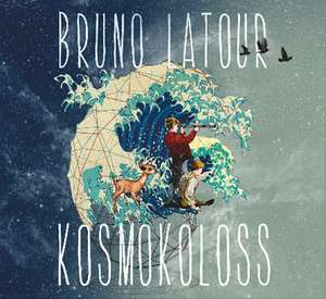 Kosmokoloss de Bruno Latour