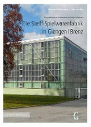 Die Steiff Spielwarenfabrik in Giengen/Brenz de Niethammer Bernhard