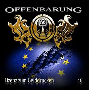 Offenbarung 23 - Folge 46: Lizenz zum Gelddrucken de Jan Gaspard