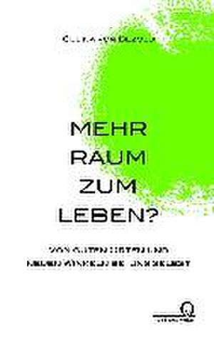 Mehr Raum zum Leben? de Celina von Bezold