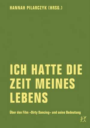 Ich hatte die Zeit meines Lebens de Hannah Pilarczyk