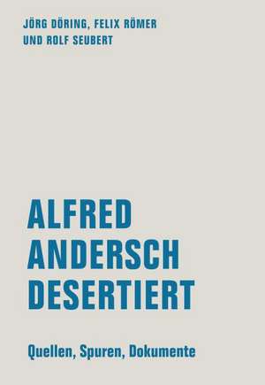 Alfred Andersch desertiert de Jörg Döring