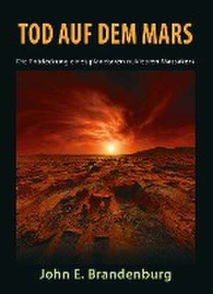 Tod auf dem Mars de John E. Brandenburg