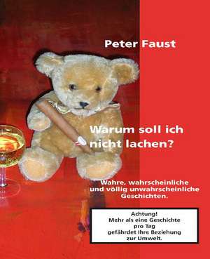 Warum soll ich nicht lachen? de Peter Faust