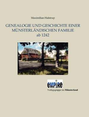 Genealogie und Geschichte einer münsterländischen Familie de Maximilian Halstrup