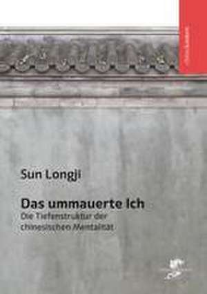 Das ummauerte Ich de Longji Sun