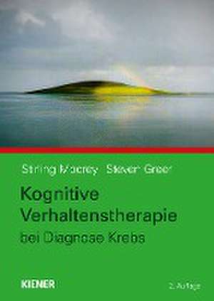 Kognitive Verhaltenstherapie bei Diagnose Krebs de Stirling Moorey