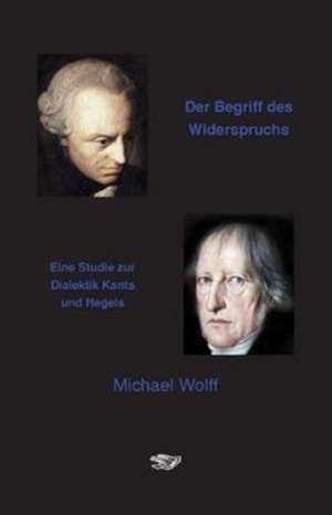 Der Begriff des Widerspruchs de Michael Wolff