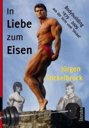 In Liebe zum Eisen de Jürgen Stickelbrock