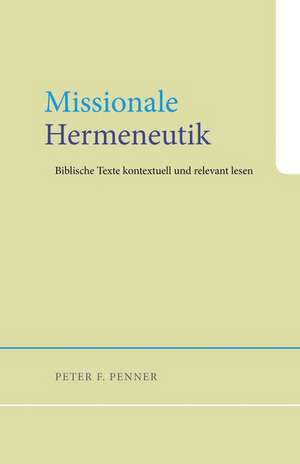 Missionale Hermeneutik de Peter F Penner