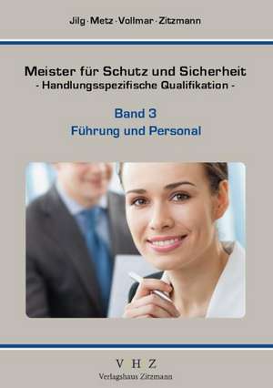 Meister für Schutz und Sicherheit - Handlungsspezifische Qualifikation Band 3 de Manfred Jilg