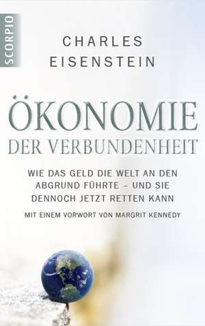 Ökonomie der Verbundenheit de Charles Eisenstein