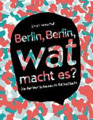 Berlin, Berlin, wat macht es de Sarah Marschall