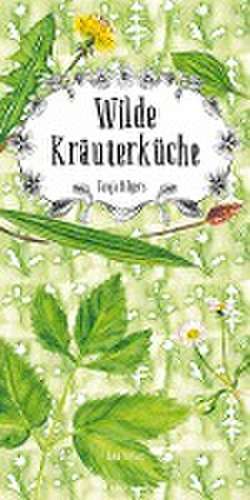 Wilde Kräuterküche de Tanja Hilgers