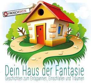 Dein Haus der Fantasie - Geschichten zum Entspannen, Einschlafen und Träumen de Tobias Diakow