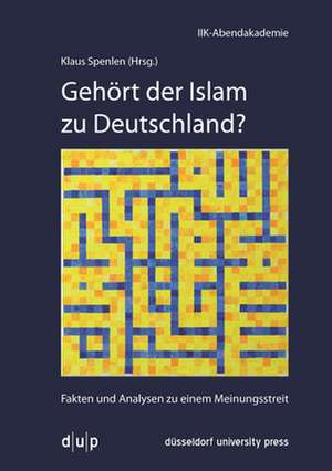 Gehört der Islam zu Deutschland? de Klaus Spenlen