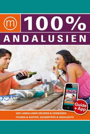 100% Travelguide Andalusien de Frens Witte