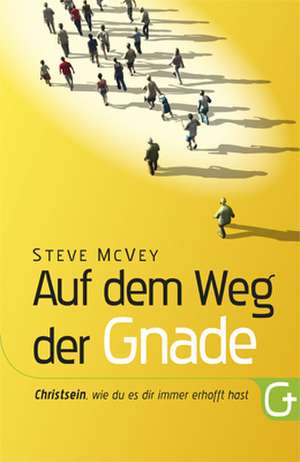 Auf dem Weg der Gnade de Steve McVey