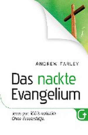 Das nackte Evangelium de Andrew Farley