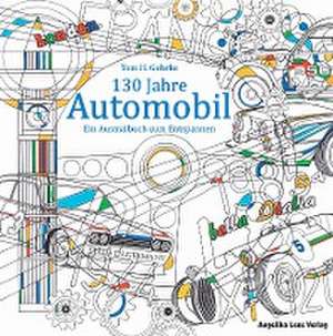 130 Jahre Automobil de Tom H. Gehrke