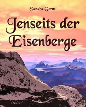 Jenseits der Eisenberge de Sandra Gernt