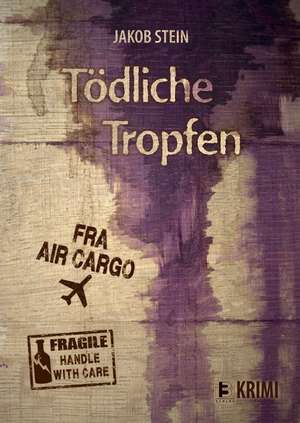 Tödliche Tropfen de Jakob Stein