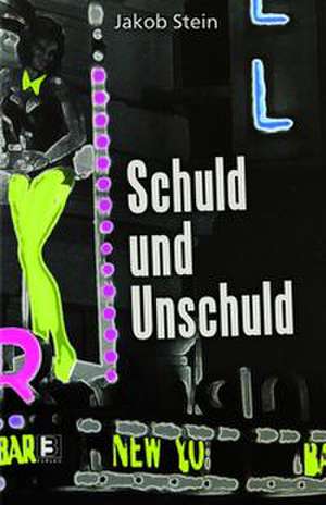Schuld und Unschuld de Jakob Stein