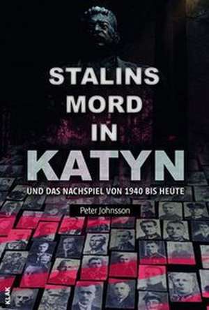 Stalins Mord in Katyn de Peter Johnsson