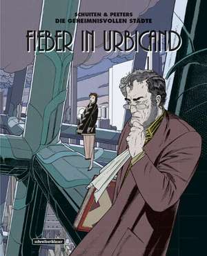 Fieber in Urbicand de François Schuiten