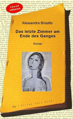 Das letzte Zimmer am Ende des Ganges de Alessandra Brisotto