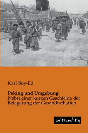 Peking und Umgebung. de Karl Boy-Ed