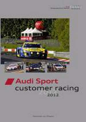 Audi Sport customer racing 2012 de Alexander von Wegner